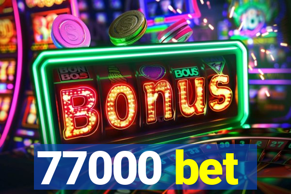 77000 bet